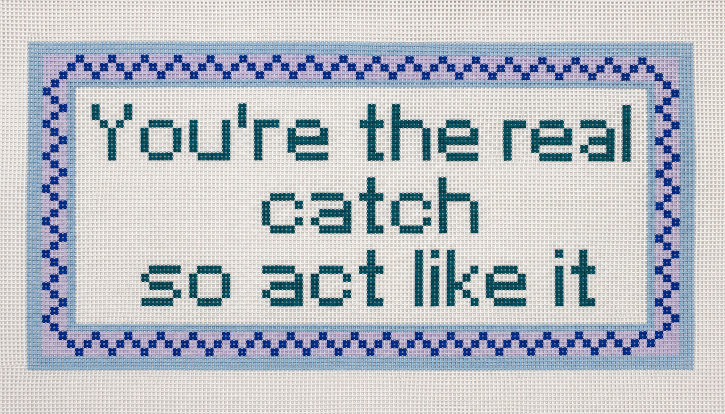 You're the real catch Canvas