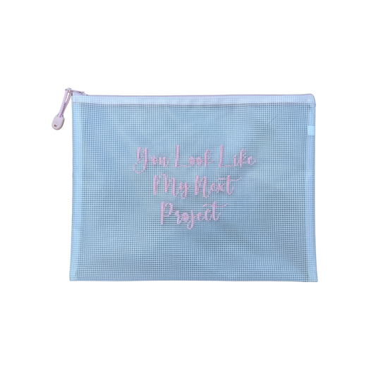 "You Look Like My Next Project" Project bag