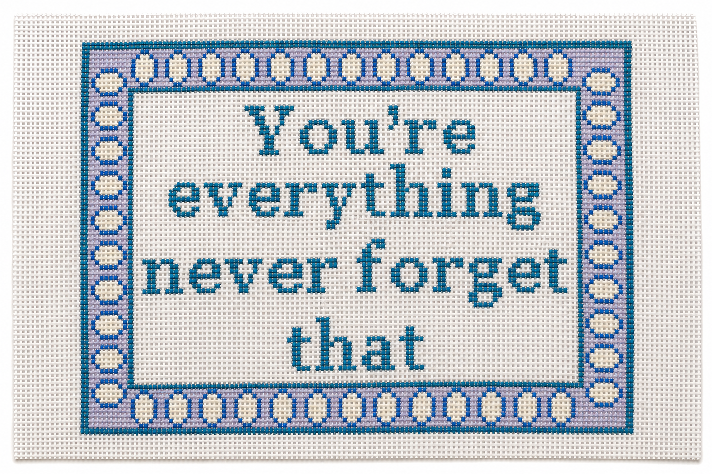 You're Everything never forget that canvas