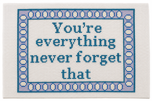 You're Everything never forget that canvas